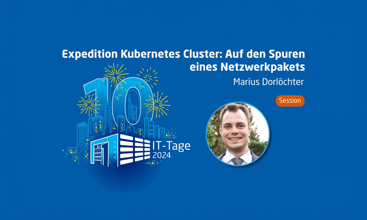 Frankfurter IT-Tage – Expedition Kubernetes Cluster – Auf den Spuren eines Netzwerkpakets